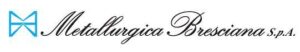 Metallurgica Bresciana S.p.A.